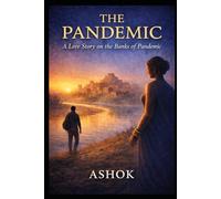 THE PANDEMIC: A Love Story on the Banks of Pandemic