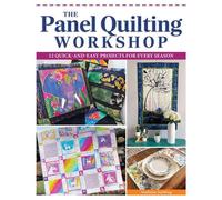 The Panel Quilting Workshop 12 Quick-and-Easy Projects for Every Season - Stephanie Soebbing - Landauer - ebook (ePub) - Livre