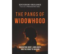 The Pangs of Widowhood: Navigating Grief, Loneliness, and the Road to Healing