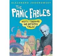 The Panic Fables by Alejandro Jodorowsky Alejandro Jodorowsky, (Auteur)
