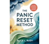 The Panic Reset Method: A 21-Day Nervous System Reset for Fast Anxiety Relief, Burnout Recovery, and Lasting Emotional Resilience
