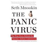 The Panic Virus: The True Story Behind the Vaccine-Autism Controversy