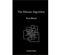 The Pāṇinian Algorithm: How an Ancient Sanskrit Grammar Prefigured Modern Computing