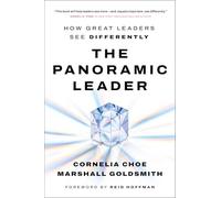 The Panoramic Leader: How Great Leaders See Differently