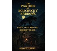 The Panther of Nolichucky Narrows: Rufus, Otis, and the Midnight Chase