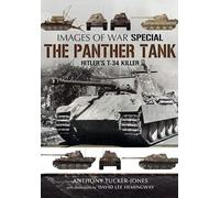 The Panther Tank: Hitler's T-34 Killer