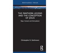 The Panthera Legend and the Conception of Jesus: Rape, Consent and Anti-judaism
