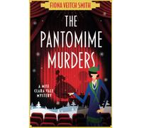 The Pantomime Murders: A Totally Addictive Christmas Cozy Murder Mystery