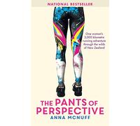 The Pants Of Perspective: One woman's 3,000 kilometre running adventure through the wilds of New Zealand