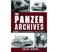 The Panzer Archives, Volume 3: The Panzersturmmörser, Tiger II and Goliath