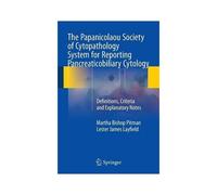 The Papanicolaou Society Of Cytopathology System For Reporting Pancreaticobiliary Cytology