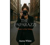 THE PAPARAZZI: Book 1 of the Trilogy