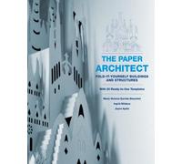 The Paper Architect: Fold-It-Yourself Buildings and Structures