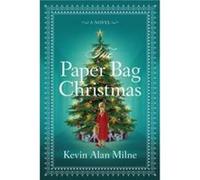 The Paper Bag Christmas by Kevin Alan Milne Kevin Alan Milne, (Auteur)
