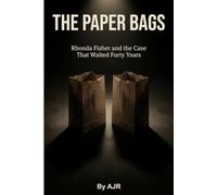 THE PAPER BAGS: Rhonda Fisher and the Case That Waited Forty Years