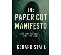 The Paper Cut Manifesto: Every Star Has Secrets. Hers Left Scars.
