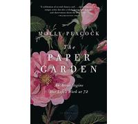 The Paper Garden: An Artist (Begins Her Life's Work) at 72