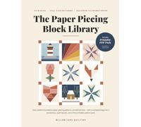 The Paper Piecing Block Library: 60 Foundation Paper Piecing Patterns in Full Size - Modern FPP Quilt Blocks from Beginner to Showstopper, with Masterclass, Quilt Layouts and Printable Pattern Pack