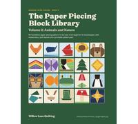 The Paper Piecing Block Library Volume 2: Animals and Nature: 60 Foundation Paper Piecing Patterns in Full Size: Woodland Animals, Birds, Sea Life, ... Quilt Layouts and Printable Patte