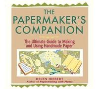 The Papermakers Companion by Helen Hiebert Helen Hiebert (Auteur)