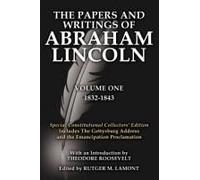 The Papers And Writings Of Abraham Lincoln Volume One