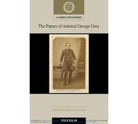 The Papers of Admiral George Grey: Volume 69