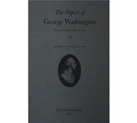 The Papers of George Washington December 1777February 1778 by George Washington Dorothy Twohig, Edward G. Lengel, Frank E. Grizzard, George Washington, Philander D. Chase (Auteur)