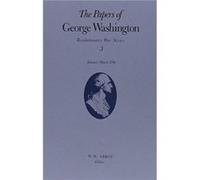 The Papers of George Washington v.3 Revolutionary War SeriesJan.March 1776 by Grizzard & Frank E. & Jr.