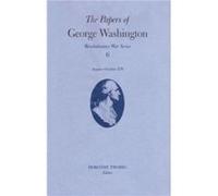 The Papers of George Washington v.6 13 August20 October 177613 August20 October 1776 by George Washington George Washington (Auteur)