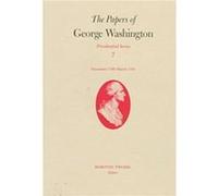 The Papers of George Washington v.7 Presidential SeriesDecember 1790March 1791 by George Washington Dorothy Twohig, George Washington, W. W. Abbot (Auteur)