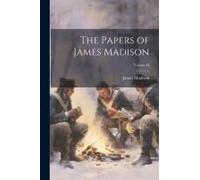 The Papers Of James Madison; Volume Ii