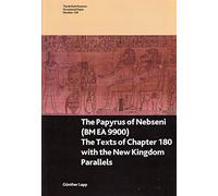 The Papyrus of Nebseni Bm Ea 9900: The Texts of Chapter 180 With the New Kingdom Parallels
