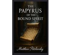 The Papyrus of the Bound Spirit