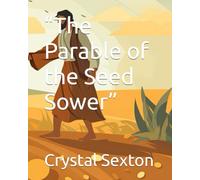 “The Parable of the Seed Sower”