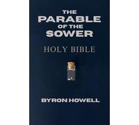 The Parable of The Sower: See God’s Word manifested in every area of your life.