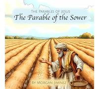 The Parable of the Sower: The Parables of Jesus