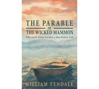 The Parable of the Wicked Mammon: Why Faith Alone Can Justify a Man Before God