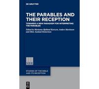 The Parables and Their Reception: Towards a New Paradigm for Interpreting the Parables