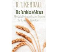 The Parables of Jesus: A Guide to Understanding and Applying the Stories Jesus Told
