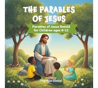 The Parables of Jesus: Parables of Jesus Retold for Children ages 8-12