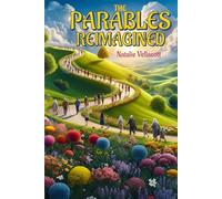 The Parables Reimagined: Stories of God's Kingdom for Today's World
