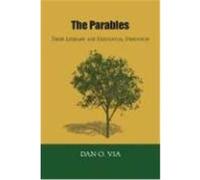 The Parables: Their Literary and Existential Dimension Via, Dan O. , Jr. (Auteur)