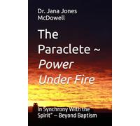 The Paraclete ~ Power Under Fire: In Synchrony With the Spirit” - Beyond Baptism