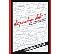 The Paradigm Shift: My Thirty Life-Changing Lessons In Thirty Years