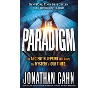 The Paradigm: The Ancient Blueprint That Holds the Mystery of Our Times
