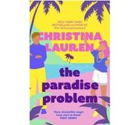 The Paradise Problem: A sparkling opposites-attract, fake-dating romance