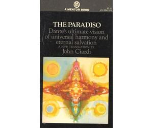The Paradiso : Dante's Ultimate Vision of Universal Harmony and Eternal Salvation