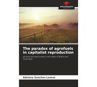 The paradox of agrofuels in capitalist reproduction: policies and discourses in the cases of Brazil and Colombia
