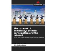 The paradox of democracy: political participation and the internet