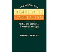 The Paradox of Democratic Capitalism David F. Prindle (Auteur)